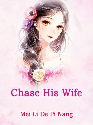 Chase His Wife